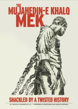 Paperback Mujahedin-E Khalq (MEK) Shackled by a Twisted History Book