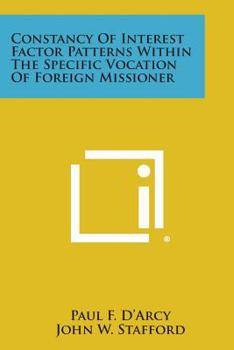 Paperback Constancy of Interest Factor Patterns Within the Specific Vocation of Foreign Missioner Book