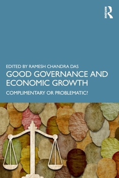 Paperback Good Governance and Economic Growth: Complimentary or Problematic? Book