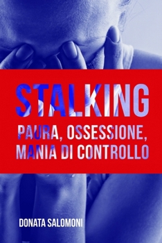 Paperback Stalking: Paura, ossessione, mania di controllo [Italian] Book