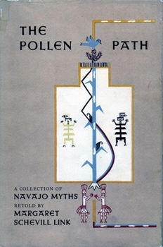 Hardcover The Pollen Path: A Collection of Navajo Myths Retold by Margaret Schevill Link Book