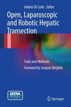 Hardcover Open, Laparoscopic and Robotic Hepatic Transection: Tools and Methods Book