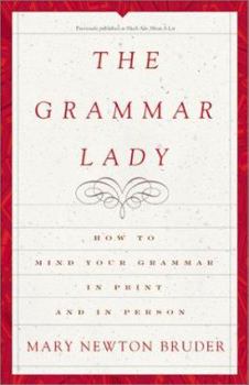 Paperback The Grammar Lady: How to Mind Your Grammar in Print and in Person Book