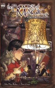 The Books of Magic Vol. 4: Transformations - Book #11 of the Los Libros de la Magia #0