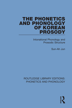 Paperback The Phonetics and Phonology of Korean Prosody: Intonational Phonology and Prosodic Structure Book