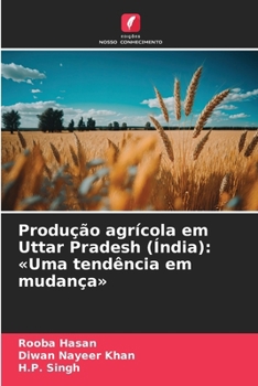 Paperback Produção agrícola em Uttar Pradesh (Índia): Uma tendência em mudança [Portuguese] Book