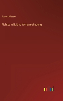 Hardcover Fichtes religiöse Weltanschauung [German] Book