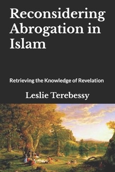 Paperback Reconsidering Abrogation in Islam: Retrieving the Knowledge of Revelation Book