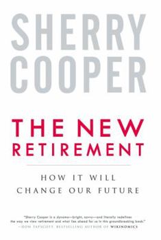 Hardcover The New Retirement: How It Will Change Our Future Book