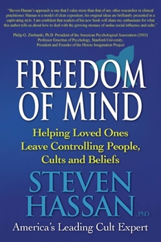 Paperback Freedom of Mind: Helping Loved Ones Leave Controlling People, Cults, and Beliefs Book