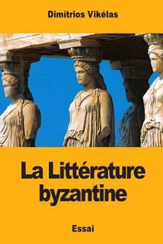 Paperback La Littérature byzantine [French] Book