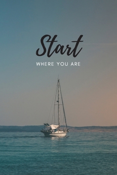 Start Where You Are: A Journal for Self Exploration and motivation