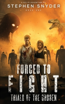Forced To Fight Book One: Trials Of The Chosen