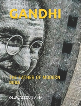 Paperback Gandhi: The Father of Modern India Book