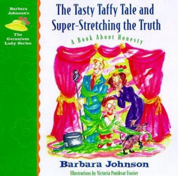 Hardcover The Tasty Taffy Tale and Super-Stretching the Truth: A Book about Honesty Book