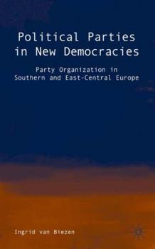 Hardcover Political Parties in New Democracies: Party Organization in Southern and East-Central Europe Book