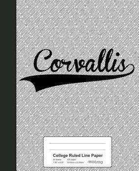 Paperback College Ruled Line Paper: CORVALLIS Notebook Book