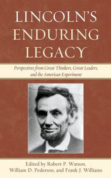 Hardcover Lincoln's Enduring Legacy: Perspective from Great Thinkers, Great Leaders, and the American Experiment Book