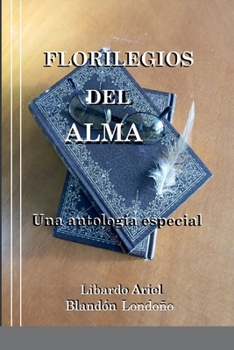 Paperback Florilegios del alma: Una antología especial [Spanish] Book
