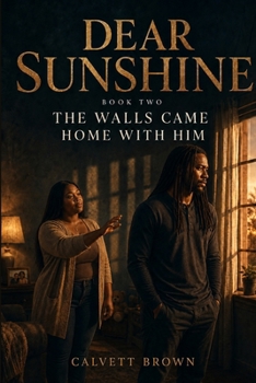Paperback Dear Sunshine: The Walls Came Home With Him Book