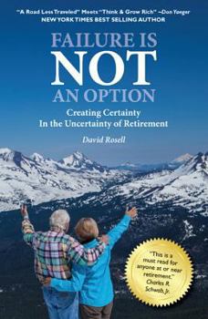 Paperback Failure Is Not an Option: Creating Certainty in the Uncertainty of Retirement Book