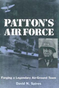 Hardcover Patton's Air Force: Forging a Legendary Air-Ground Team Book