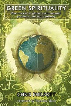 Paperback Green Spirituality: One Answer to Global Environmental Problems and World Poverty Book