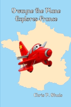 Paperback Dwayne the Plane Explores France Book