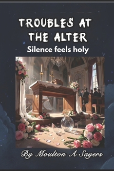 Paperback TROUBLES AT THE ALTER: Silence feels holy Book