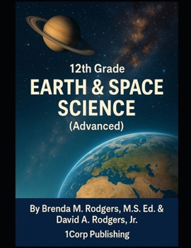 12th Grade Earth & Space Science (Advanced) (The Complete Science Curriculum: K–12)