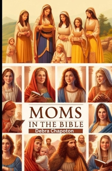 Paperback Moms in the Bible: Sunday School Plans and/or Personal Bible Study Book