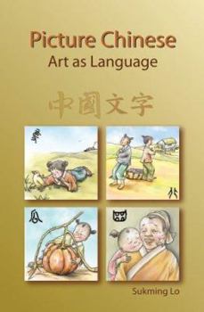 Paperback Picture Chinese: Art as Language Book