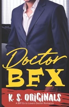 Paperback Doctor Bfx: A BFF Ex TO LOVERS DOCTOR ROMANCE Book