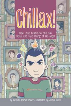 Paperback Chillax!: How Ernie Learns to Chill Out, Relax, and Take Charge of His Anger Book