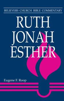 Ruth, Jonah, Esther - Book  of the Believers Church Bible Commentary