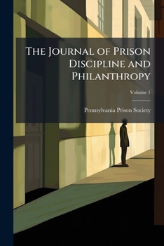 Paperback The Journal of Prison Discipline and Philanthropy; Volume 1 Book