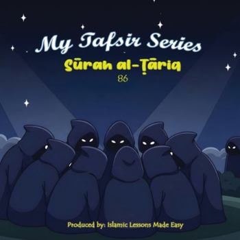 My Tafsir Series - Surah al-Tariq