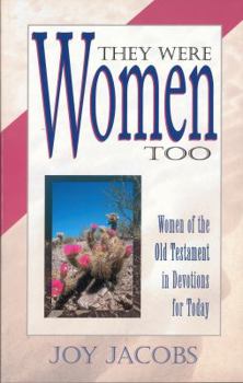 Paperback They Were Women Too: Women of the Old Testament in Devotions for Today Book