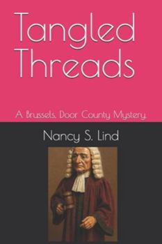 Paperback Tangled Threads: A Brussels, Door County Mystery. Book
