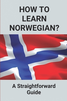 Paperback How To Learn Norwegian?: A Straightforward Guide: How To Learn Norwegian Book