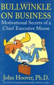 Hardcover Bullwinkle on Business: Motivational Secrets of a Chief Executive Moose Book