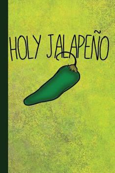 Paperback Holy Jalapeno: Jalapeno Journal with Lined Pages for Journaling, Studying, Writing, Reflection and Prayer Workbook Book