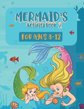 Paperback Mermaid's Activity Book 2 For Kids Ages 8-12: Features Coloring Pages, Connect The Dots, Mazes, Spot The Differences and Tracing Activities. Book