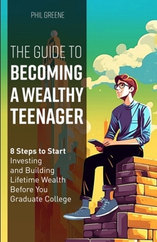 Paperback The Guide to Becoming a Wealthy Teenager Book