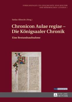 Hardcover Chronicon Aulae regiae - Die Koenigsaaler Chronik: Eine Bestandsaufnahme [German] Book