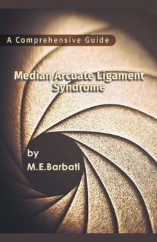 Paperback Median Arcuate Ligament Syndrome - A Comprehensive Guide Book