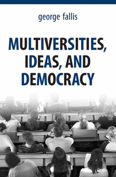 Hardcover Multiversities, Ideas and Democracy Book