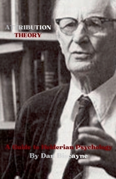 Attribution Theory: A Guide to Heiderian Psychology (Psychological Theories)
