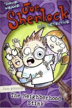 Joe Sherlock, Kid Detective, Case #000002: The Neighborhood Stink - Book #2 of the Joe Sherlock