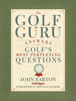 Hardcover The Golf Guru: Answers to Golf's Most Perplexing Questions Book
